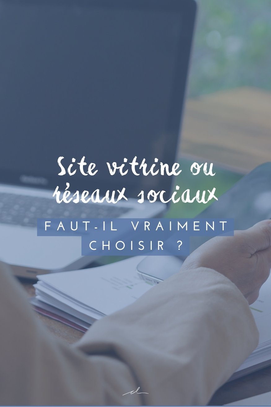 Site vitrine ou réseaux sociaux : faut-il vraiment choisir ?